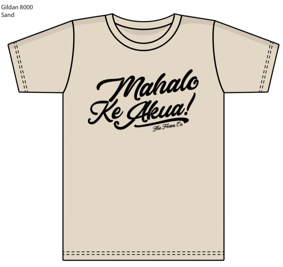 Foam Co: "Mahalo Ke Akua" Sand Shirt/ Black Print