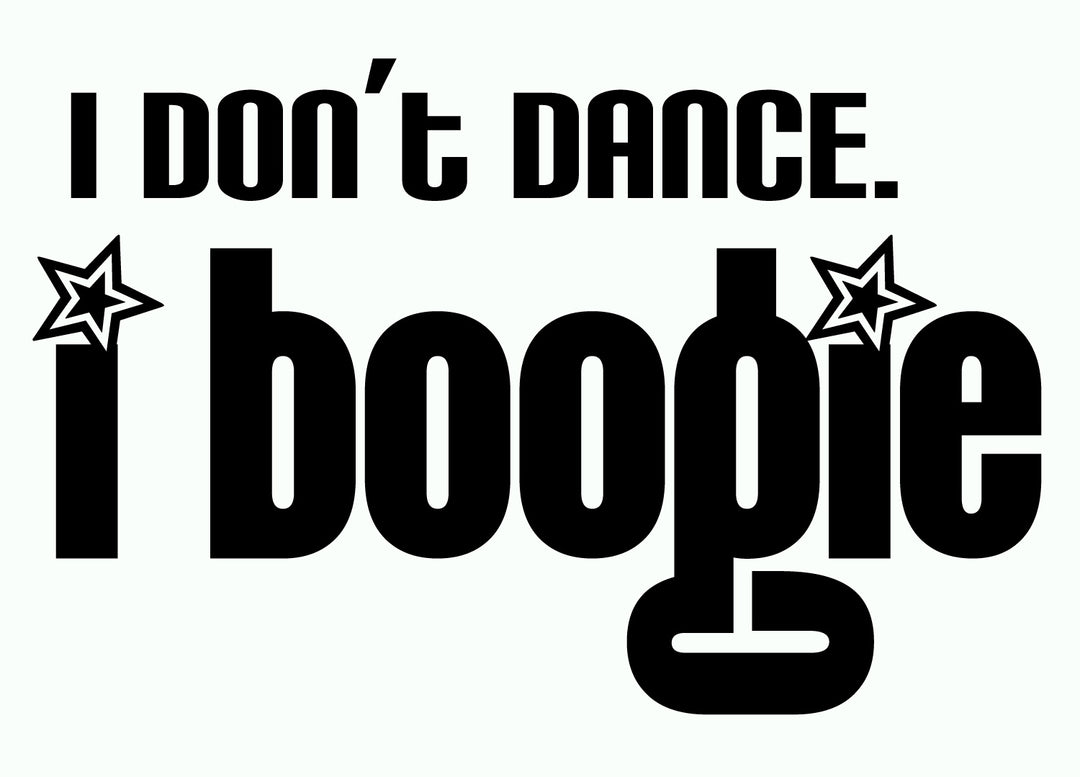 I Don't Dance I Boogie Sticker